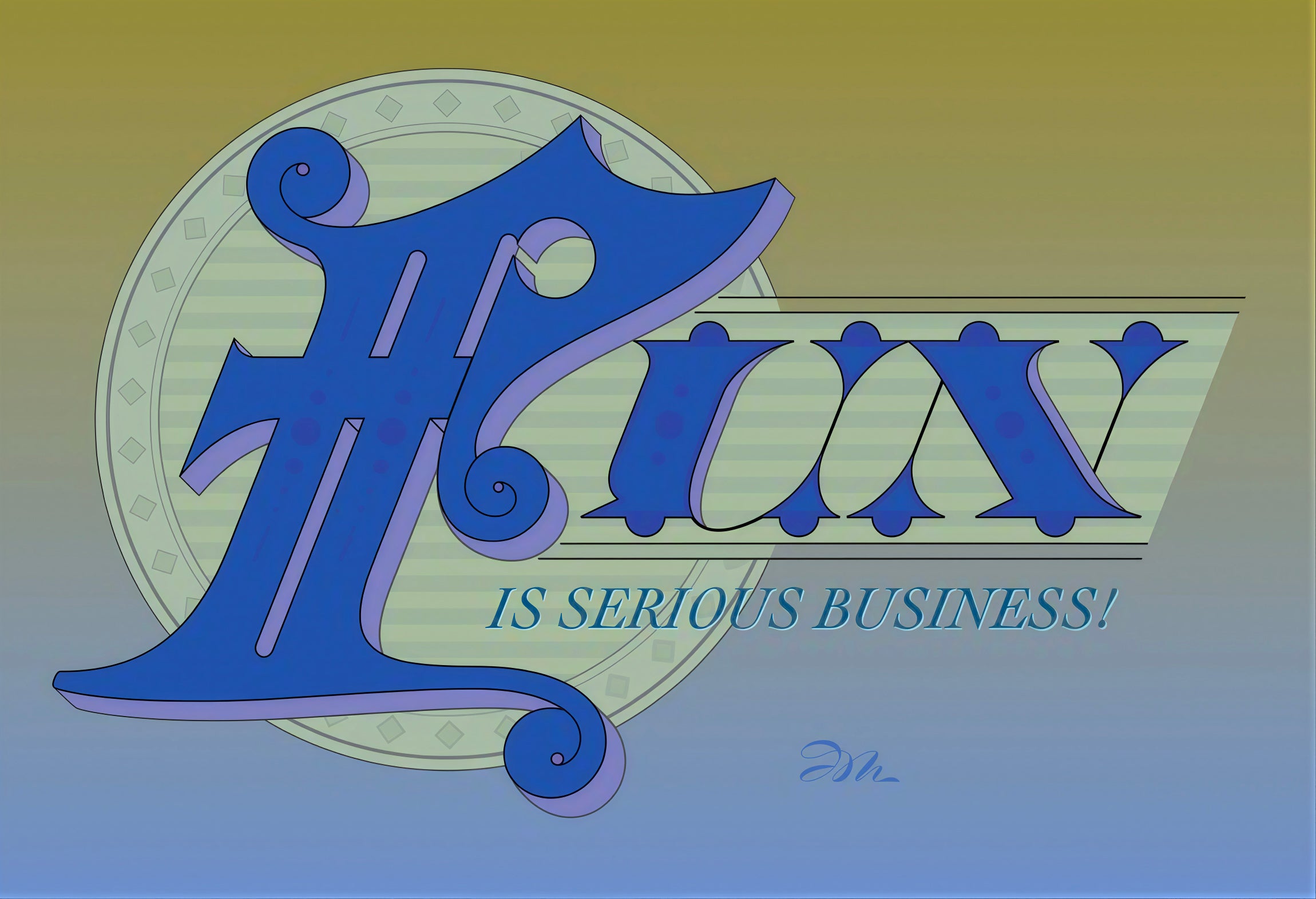 "Fun Is Serious Business" Lettering