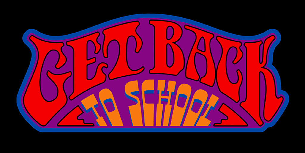 Get Back To School-Psychedelic Lettering