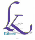 ABCs - "K" is for Kalamos