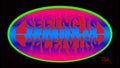 Psychedelic - kSeeing is Deceiving - Glyphic Lettering